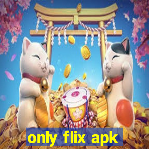 only flix apk